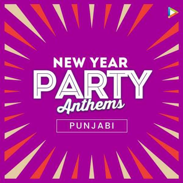 New Year Party Anthems - Punjabi