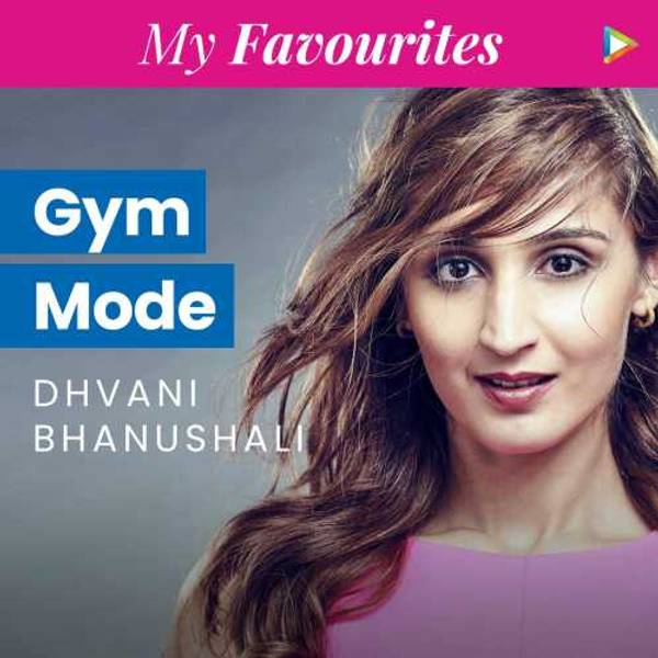 Dhvani's Favourites - Gym Mode-hover