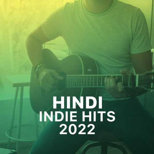 Hindi Indie Hits – 2022