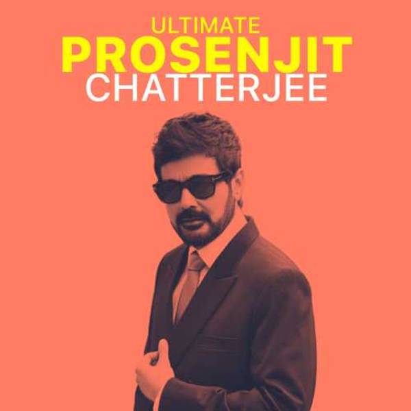 Ultimate Prosenjit Chatterjee