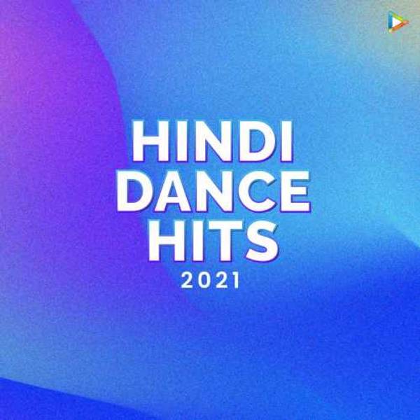 Hindi Dance Hits - 2021-hover