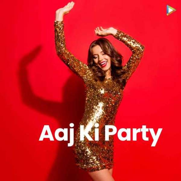 Aaj Ki Party