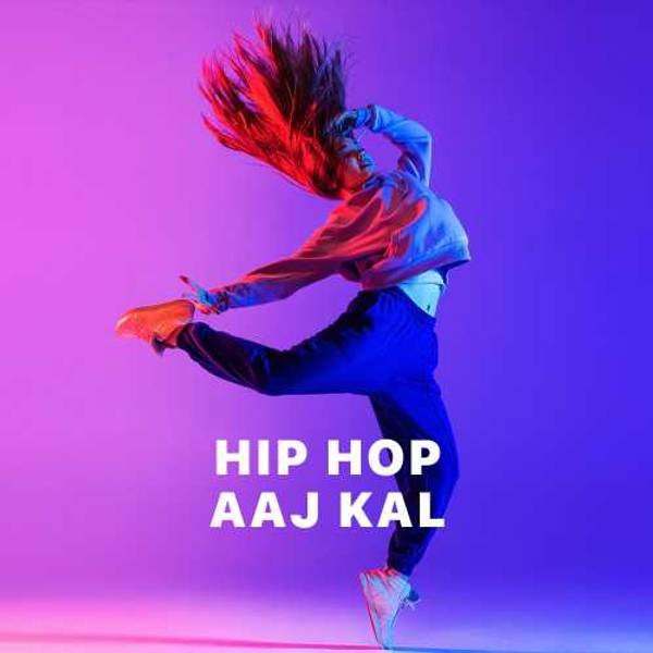 Hip Hop - Aaj Kal