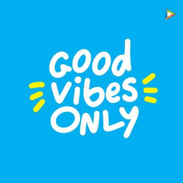 Good Vibes Only