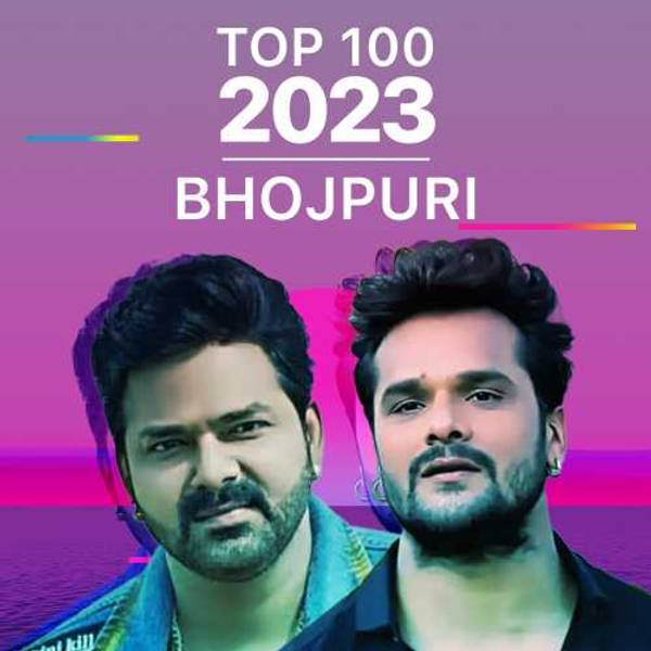 Bhojpuri Top 100 - 2023