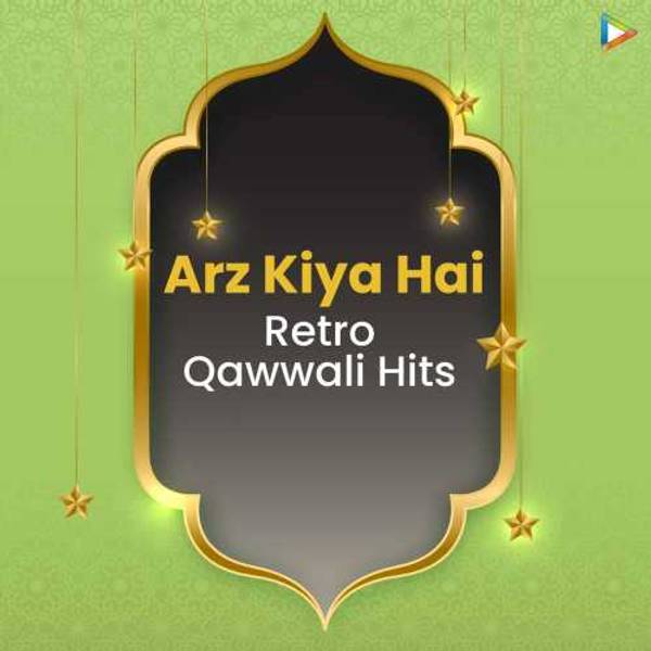 Arz Kiya Hai - Retro Qawwali Hits