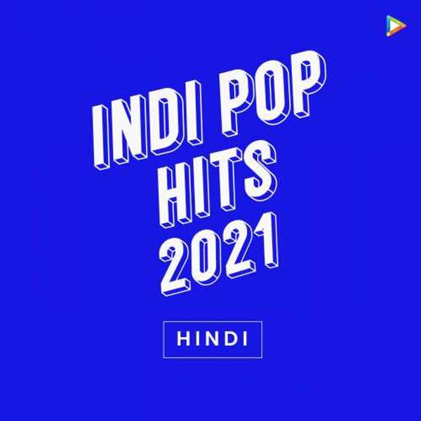 Hindi Indi Pop Hits 2021