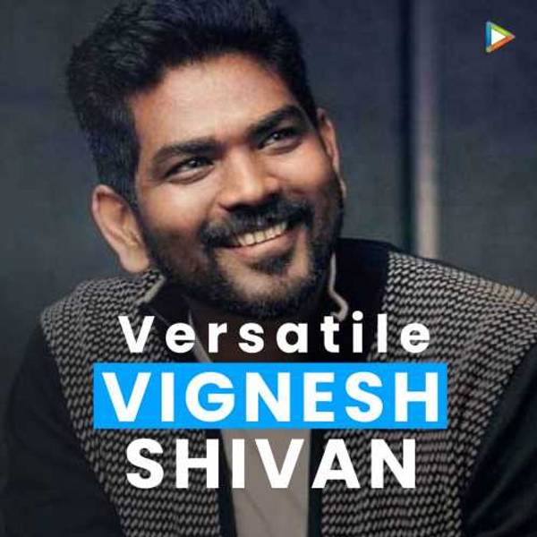 Versatile Vignesh Shivan