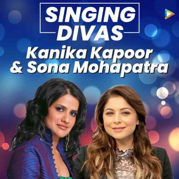 Singing Divas - Kanika Kapoor & Sona Mohapatra