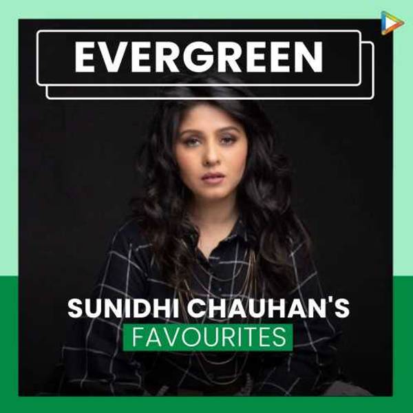 Sunidhi Chauhan's Favourites - Evergreen