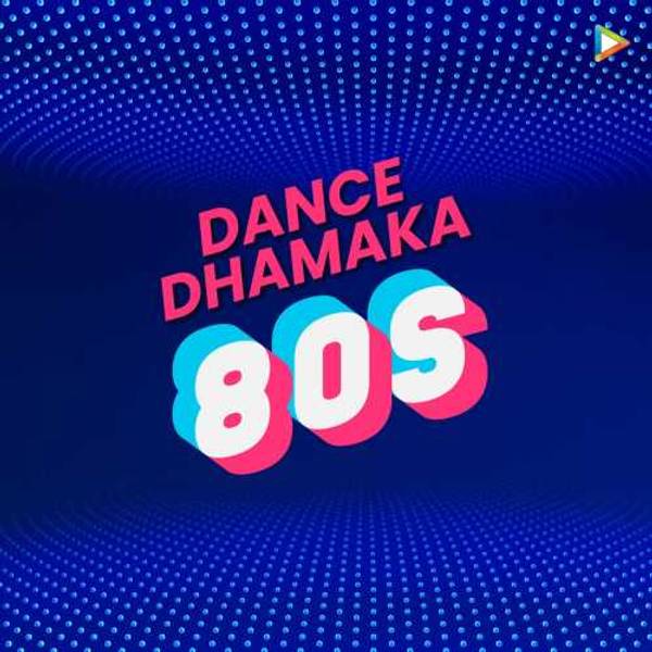 Dance Dhamaka - 80s