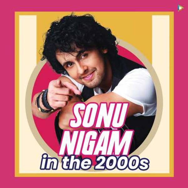 Sonu Nigam in the 2000s