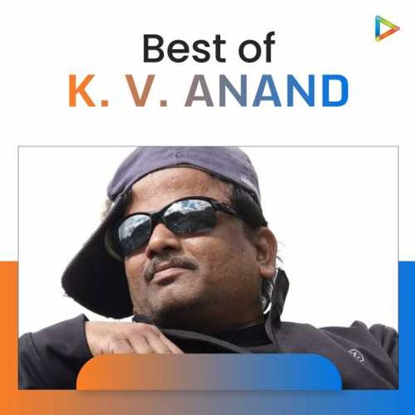 Best Of K. V. Anand