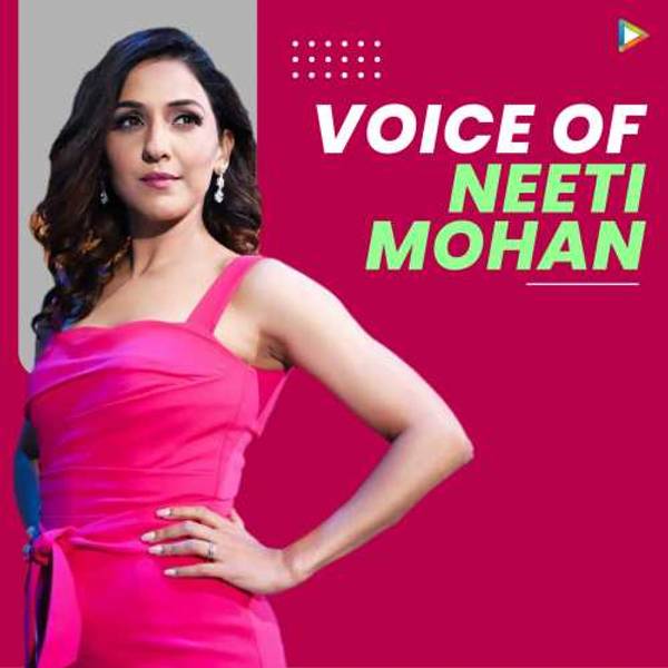 Voice of Neeti Mohan