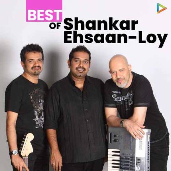 Best of Shankar-Ehsaan-Loy