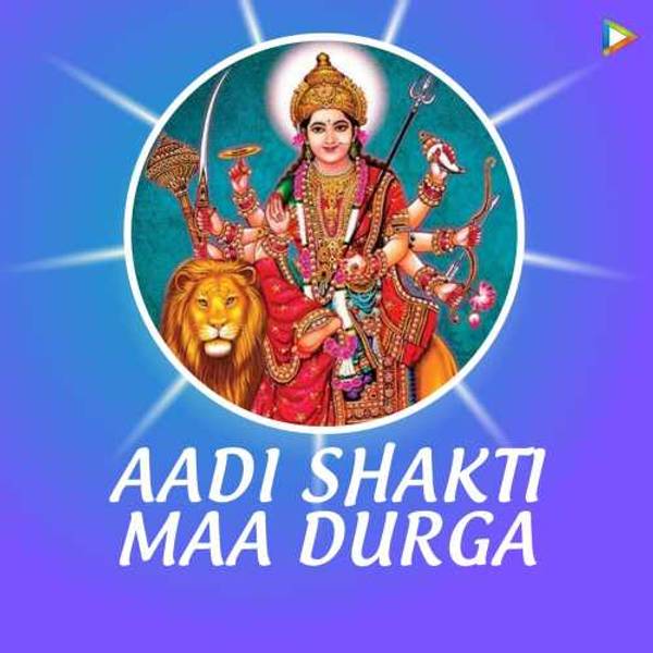 Aadi Shakti Maa Durga