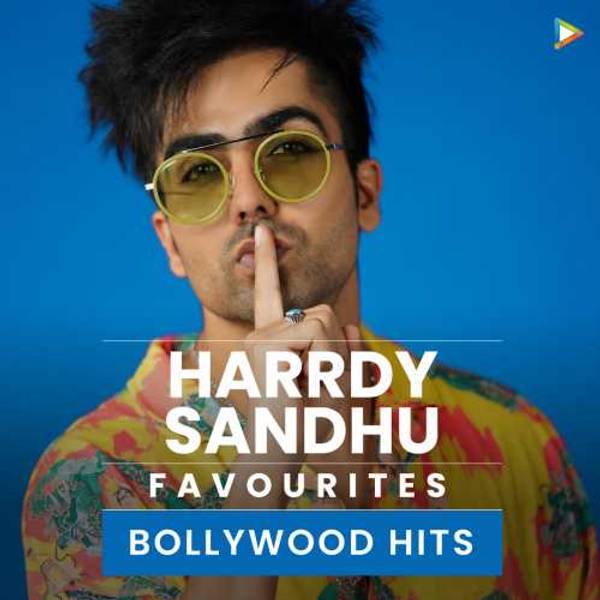 Harrdy Sandhus Favourites - Bollywood Hits