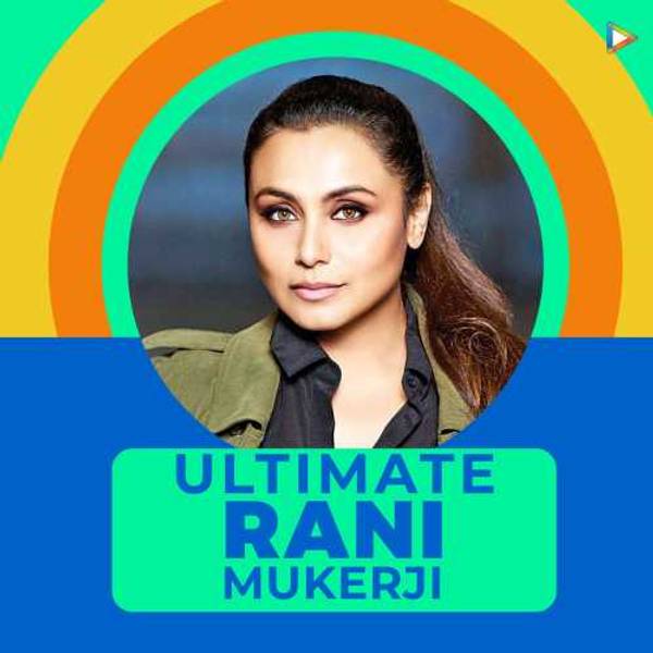 Ultimate Rani Mukerji