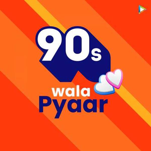 90s wala Pyaar