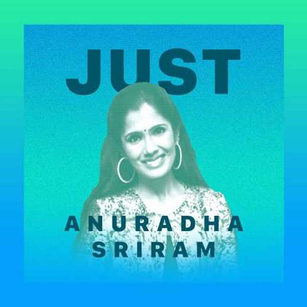 Just Anuradha Sriram