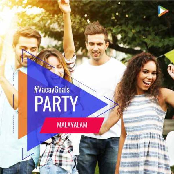 Vacay Goals - Party Malayalam