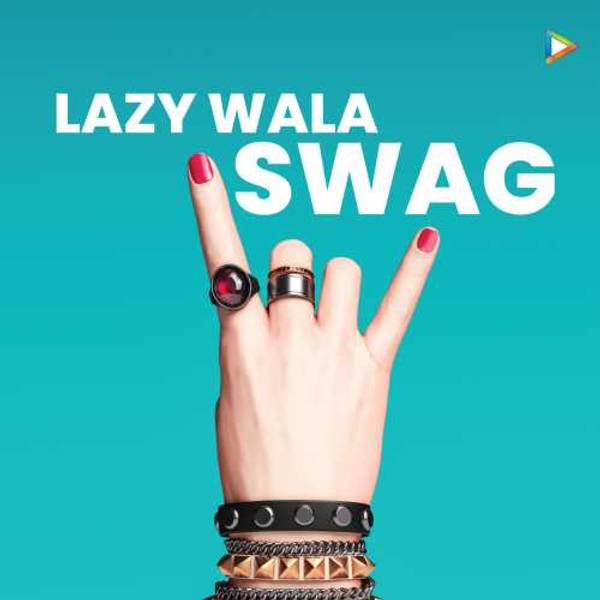 Lazy wala Swag