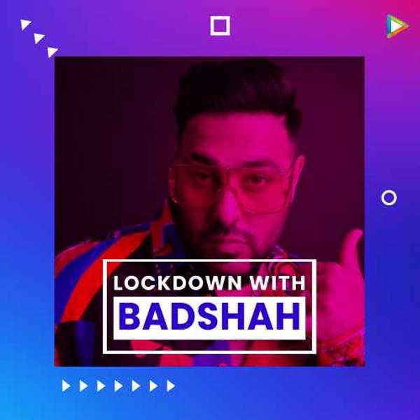 Lockdown with Badshah