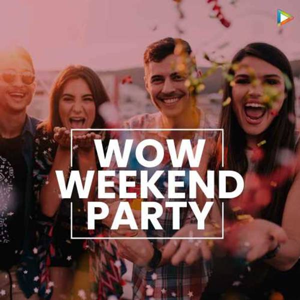 WOW Weekend - Party