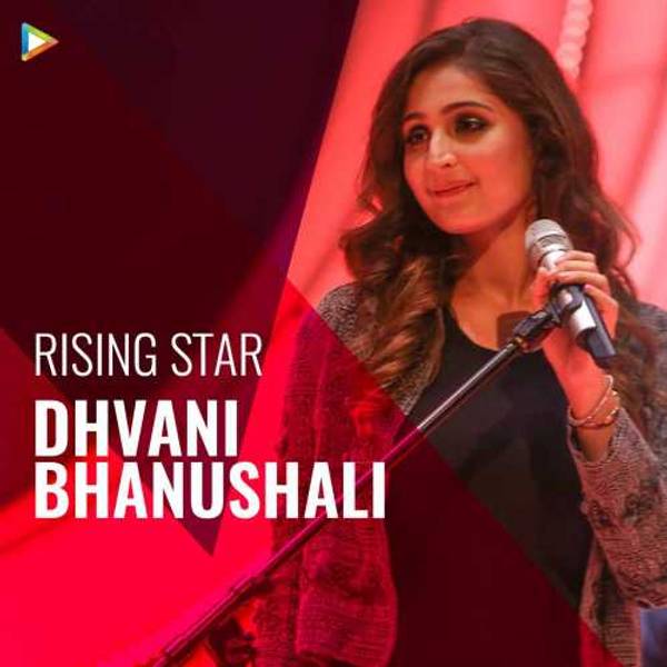 Rising Star - Dhvani Bhanushali