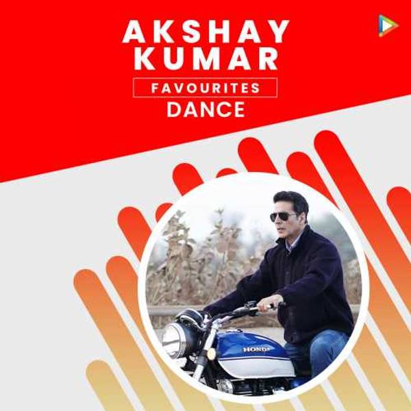 Akshay Kumar’s Favourites - Dance