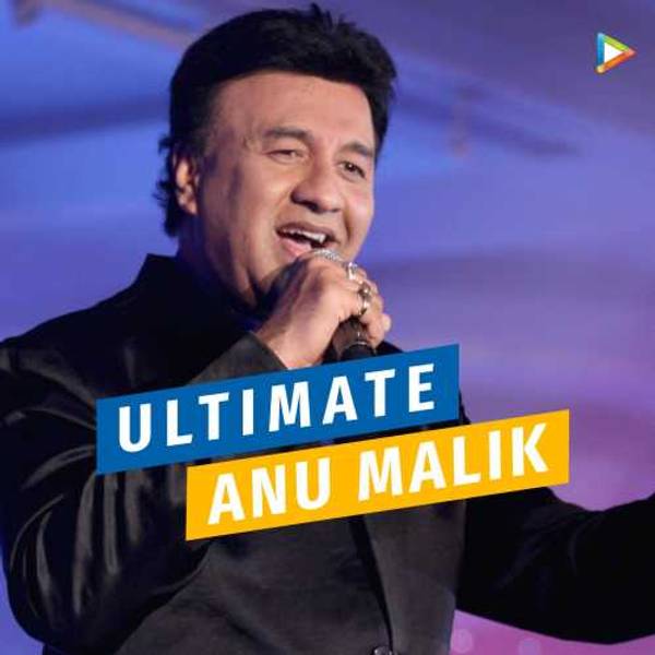 Ultimate Anu Malik