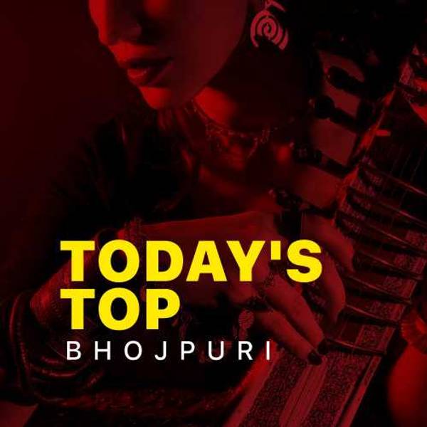 Today's Top Bhojpuri