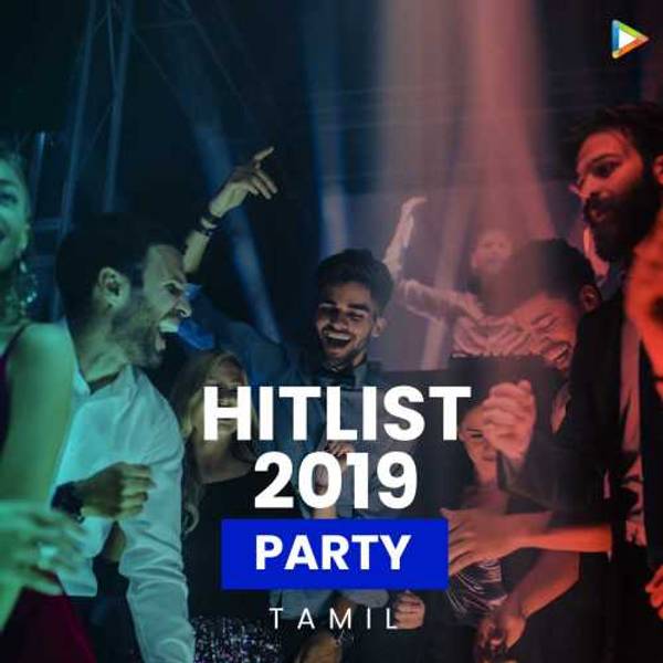 Hitlist 2019 - Tamil Party songs