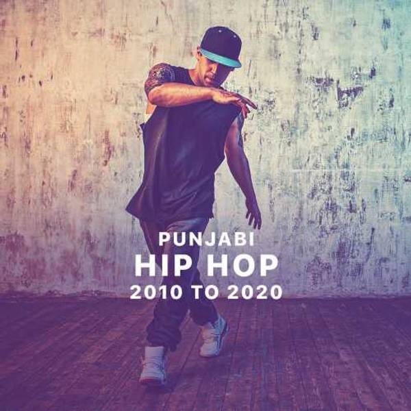 Punjabi Hip Hop - 2010 to 2020