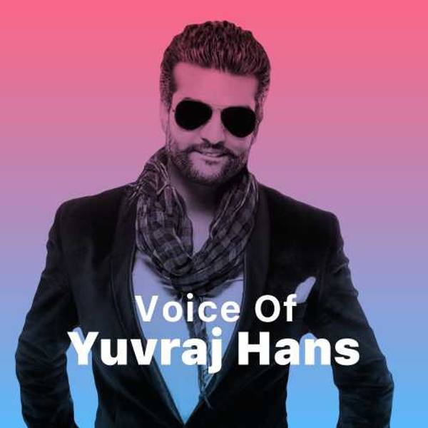 Voice of Yuvraj Hans