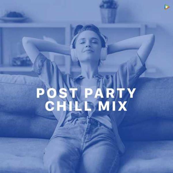 Post Party Chill Mix