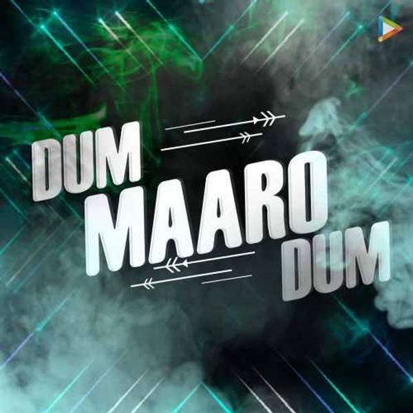 Dum Maaro Dum