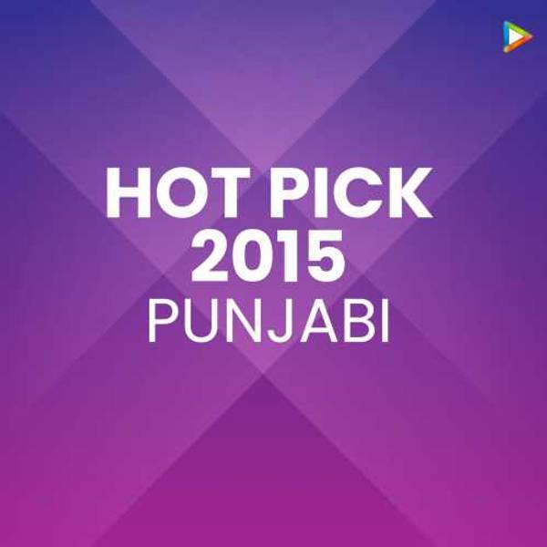 Hot Pick 2015 - Punjabi