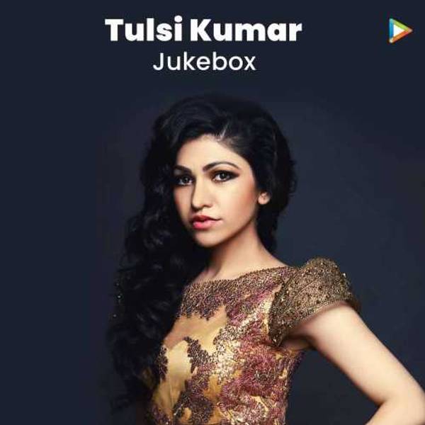 Tulsi Kumar Jukebox