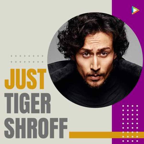 Just Tiger Shroff