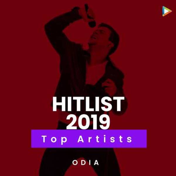 Hitlist 2019 - Top Odia Artists