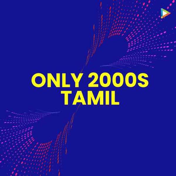 Only 2000s - Tamil