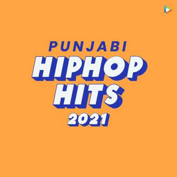 Punjabi Hip Hop Hits - 2021