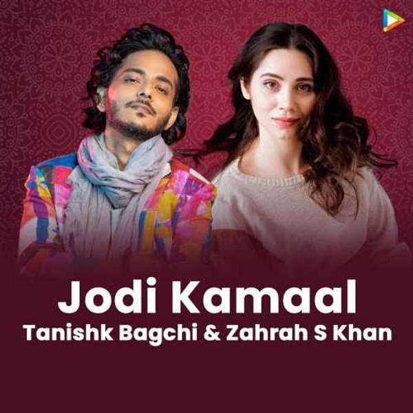 Jodi Kamaal - Tanishk Bagchi & Zahrah S Khan