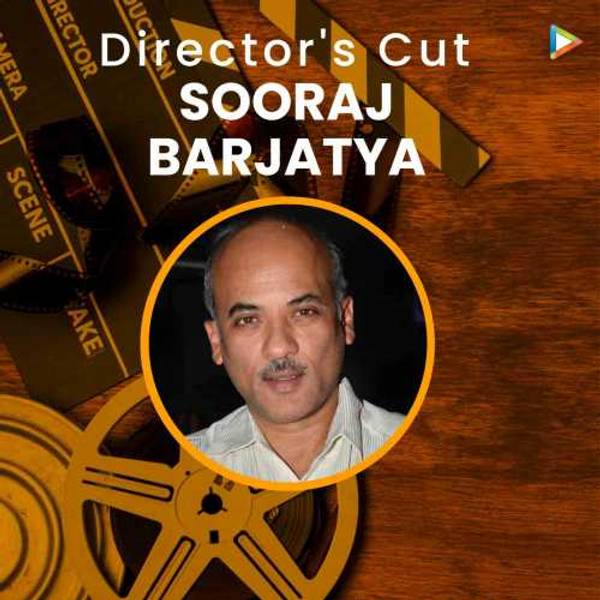 Director's Cut - Sooraj Barjatya