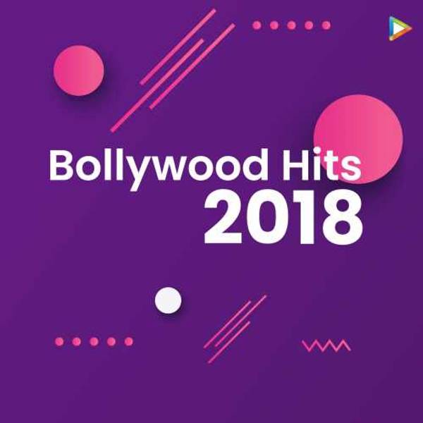 Bollywood Hits : 2018-hover