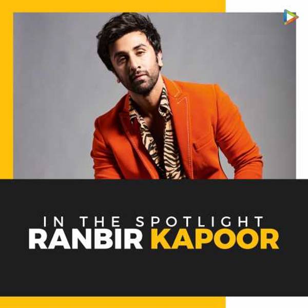 In The Spotlight- Ranbir Kapoor