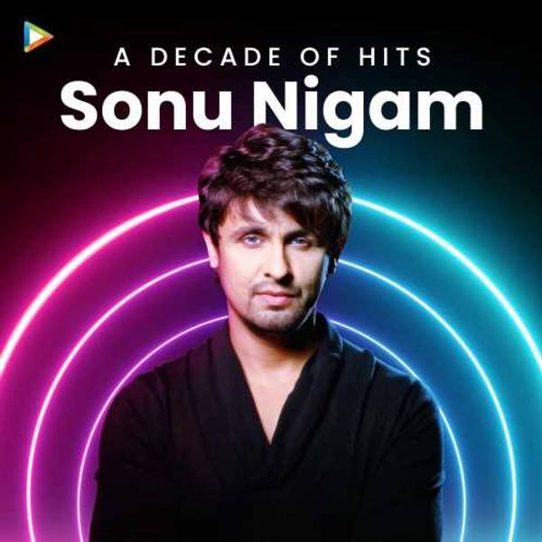 A Decade of Hits - Sonu Nigam