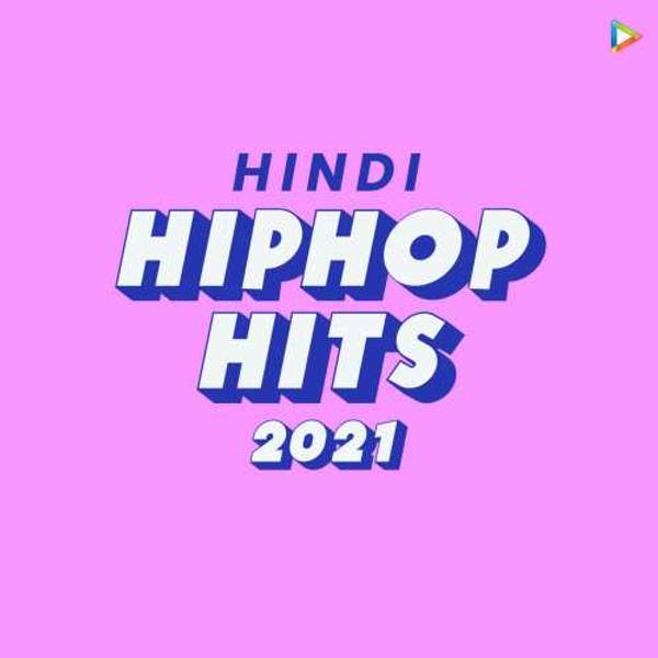 Hindi Hiphop Hits - 2021-hover