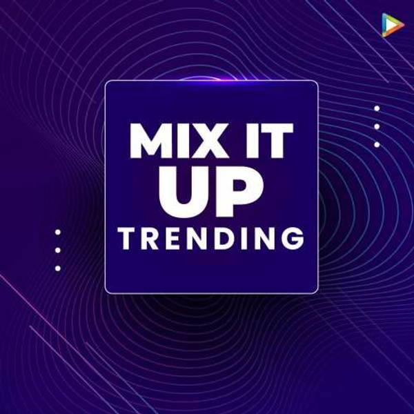 Mix it Up - Trending